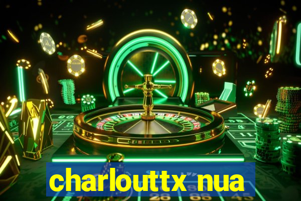 charlouttx nua